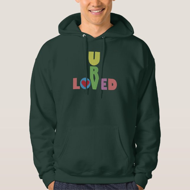 U R Loved Hoodie (Front)