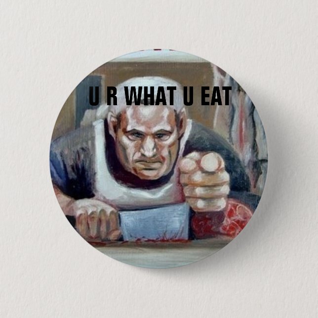 U R What U Eat 6 Cm Round Badge (Front)