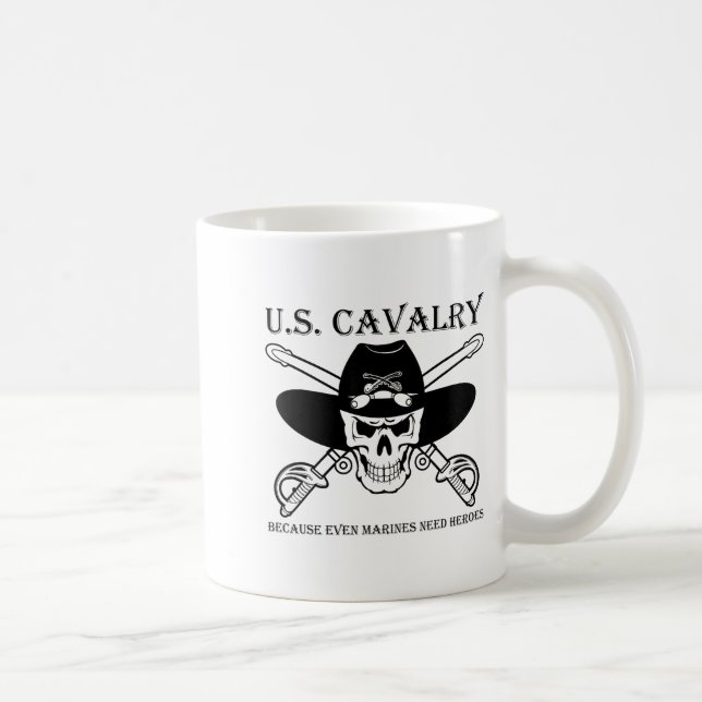 U.s. Cavalry Because Even Marines Need Heroes Funn Coffee Mug (Right)