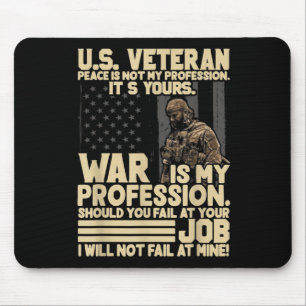 U.s Veteran Peace Is Not My Profession Its Yours W Mouse Mat