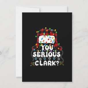 U Serious Clark Christmas Vacation Ugly Christmas  Invitation