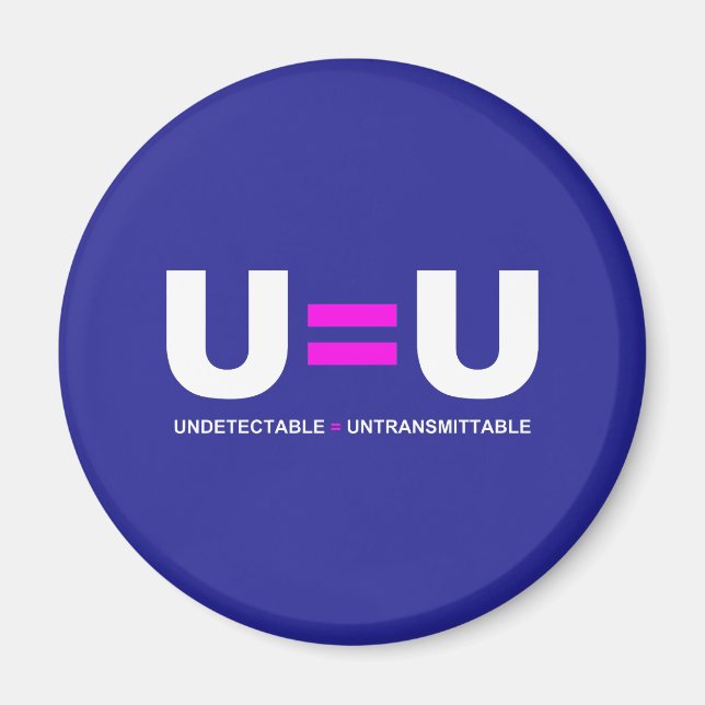 U=U HIV Undetectable Equals Untransmittable Magnet (Front)