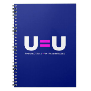 U=U HIV Undetectable Equals Untransmittable Notebook