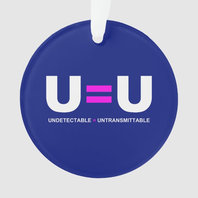 U=U HIV Undetectable Equals Untransmittable Ornament (Front)