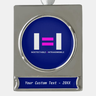 U=U HIV Undetectable Equals Untransmittable Silver Plated Banner Ornament
