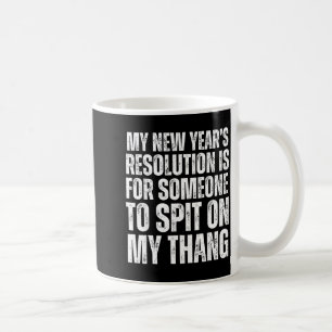 Ual Innuendo Funny Offensive Adult Humor New Years Coffee Mug