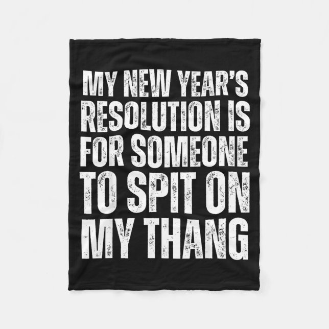 Ual Innuendo Funny Offensive Adult Humor New Years Fleece Blanket (Front)