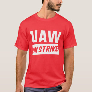 UAW On Strike 2023 United Auto Workers Union T-Shirt