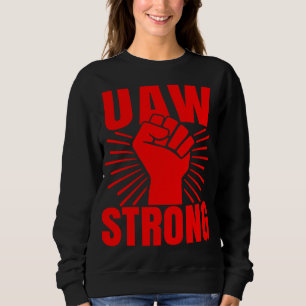 UAW Strike 2023 United Auto Workers Union UAW Sweatshirt
