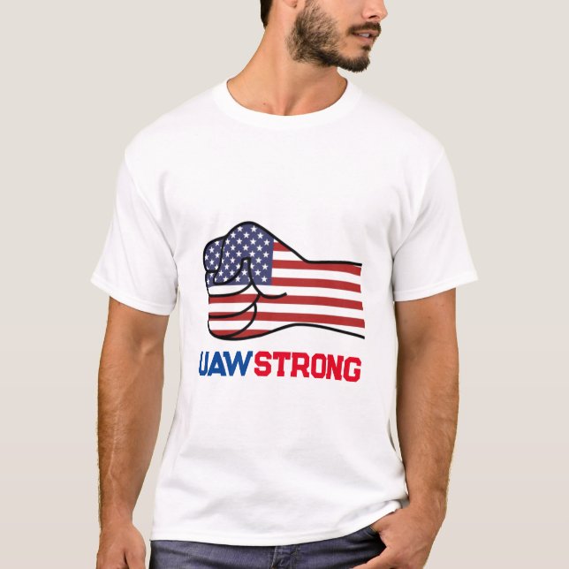 UAW Strong  T-Shirt (Front)