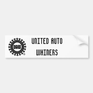 uaw, UNITED AUTO WHINERS Bumper Sticker