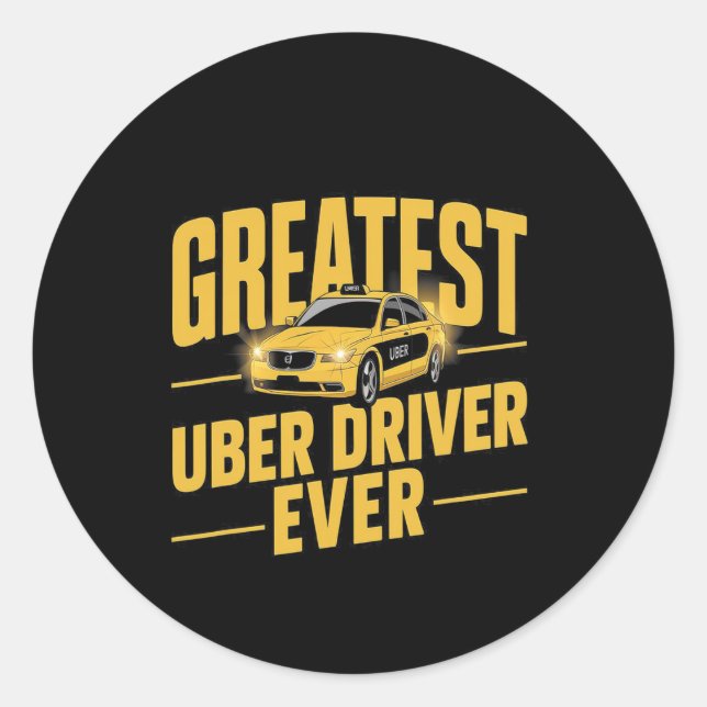 Uber Driver Ever Uber Driver Funny 1  Classic Round Sticker (Front)