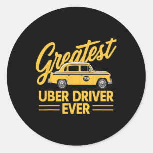 Uber Driver Ever Uber Driver Funny 4  Classic Round Sticker