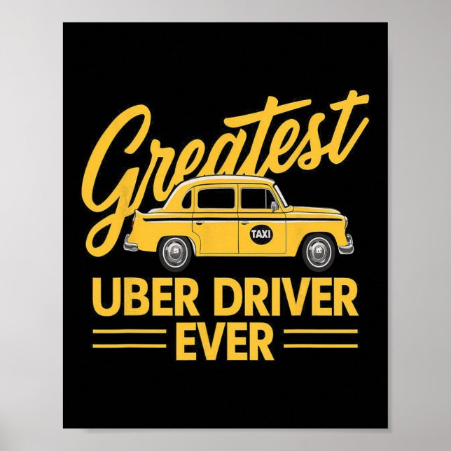 Uber Driver Ever Uber Driver Funny 4  Poster (Front)