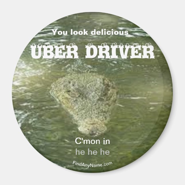 UBER DRIVER You look delicious large magnet (Front)