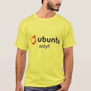 Ubuntu only!! T-Shirt
