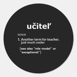 Ucitel Teacher In Slovak Teachers Day Appreciation Classic Round Sticker