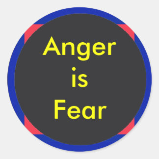 !   UCreate Anger is Fear Classic Round Sticker