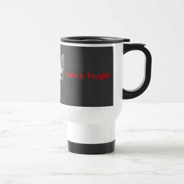 !   UCreate Hate is Taught Travel Mug (Right)