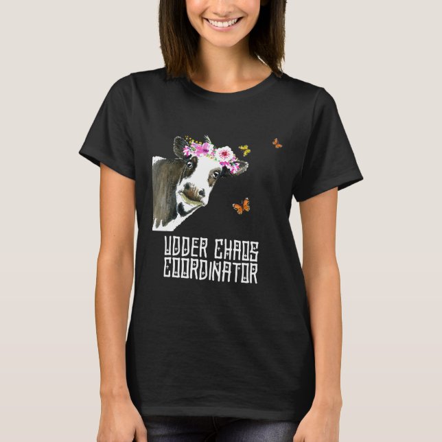 Udder Chaos Coordinator Cow T-Shirt (Front)