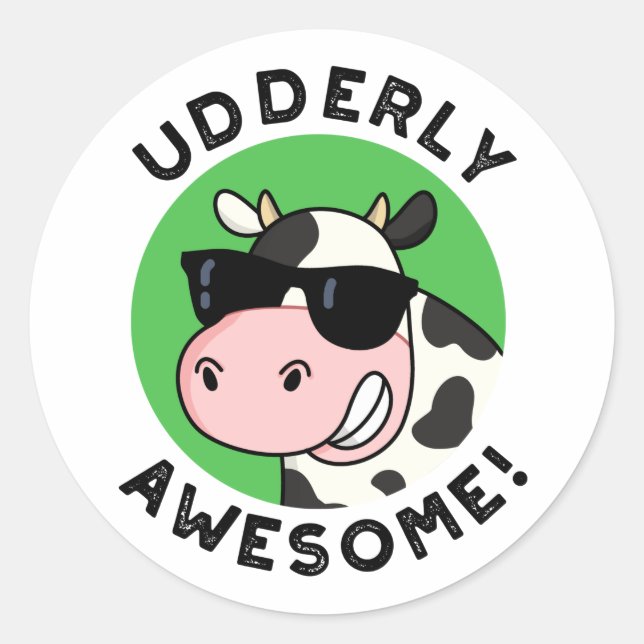 Udderly Awesome Funny Cow Pun  Classic Round Sticker (Front)
