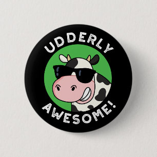 Udderly Awesome Funny Cow Pun Dark BG 6 Cm Round Badge