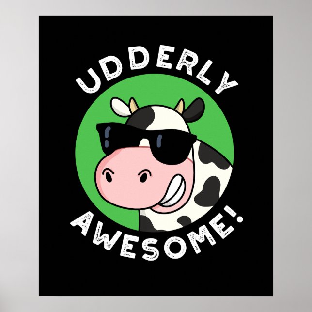 Udderly Awesome Funny Cow Pun Dark BG Poster (Front)