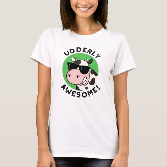 Udderly Awesome Funny Cow Pun  T-Shirt (Front)