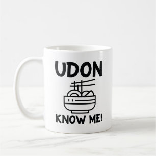 Udon Know Me Coffee Mug