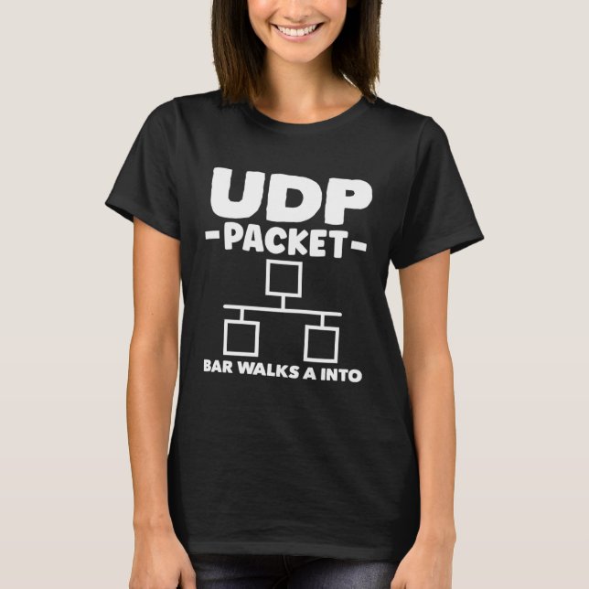 UDP Packet Bar Walks A Into Network Admin T-Shirt (Front)