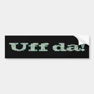 Uff da! Bumper Sticker