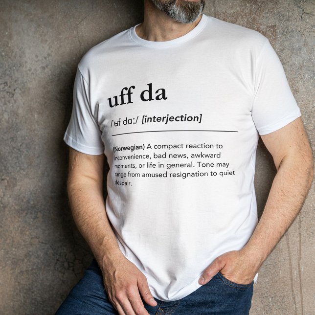 Uff Da Norwegian Funny Word Minimalist Definition T-Shirt (Creator Uploaded)