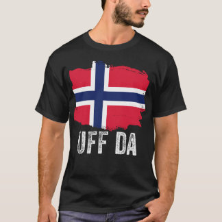 Uff Da Norwegian Phrase Scandinavian Norge Viking T-Shirt