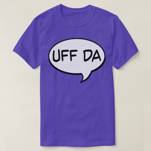 Uff Da Speech Bubble T-Shirt (Design Front)