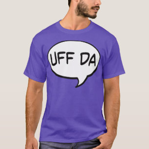 Uff Da Speech Bubble T-Shirt