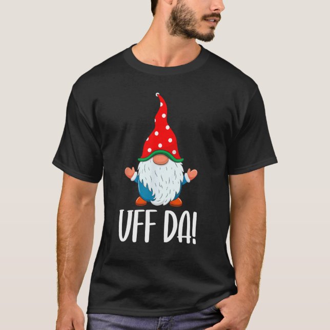 Uff Da Swedish Tomte Gnome Christmas T-Shirt (Front)