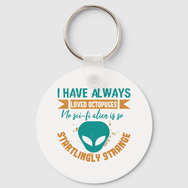 UFO Aliens I Have Always Loved No Alien Is So Atar Key Ring (Front)