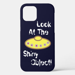 UFO "look at the Shiny Object" iPhone 12 Case