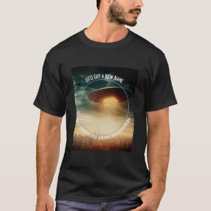 UFO New Name UAP Unidentified Anomalous Phenomena T-Shirt