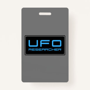 UFO Researcher Paranormal Investigator Aliens ID Badge