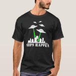 UFO Ships Happen T-Shirt<br><div class="desc">UFO Ships Happen t-shirt by Alienwear Apparel</div>