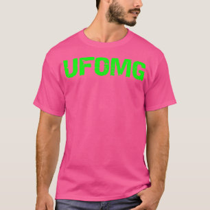 Ufomg T-Shirt