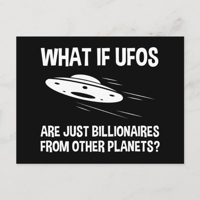 UFOs Are Just Billionaires From Other Planets Postcard (Front)