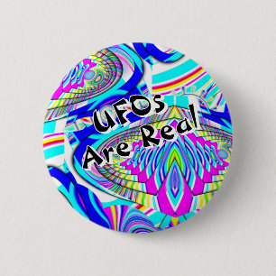 UFOs Are Real ( you may change the words ) 6 Cm Round Badge