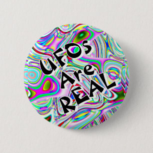 UFOs Are REAL (you may change the words) 6 Cm Round Badge