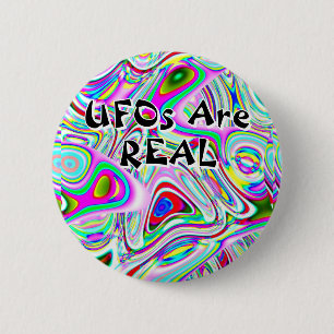 UFOs Are REAL (you may change the words) 6 Cm Round Badge