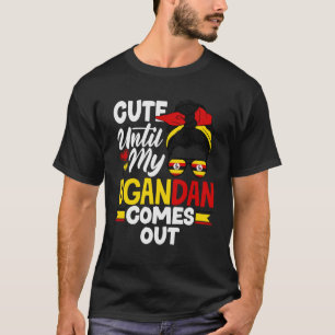 Ugandan Uganda Ugandan Flag Cute Until My Ugandan T-Shirt