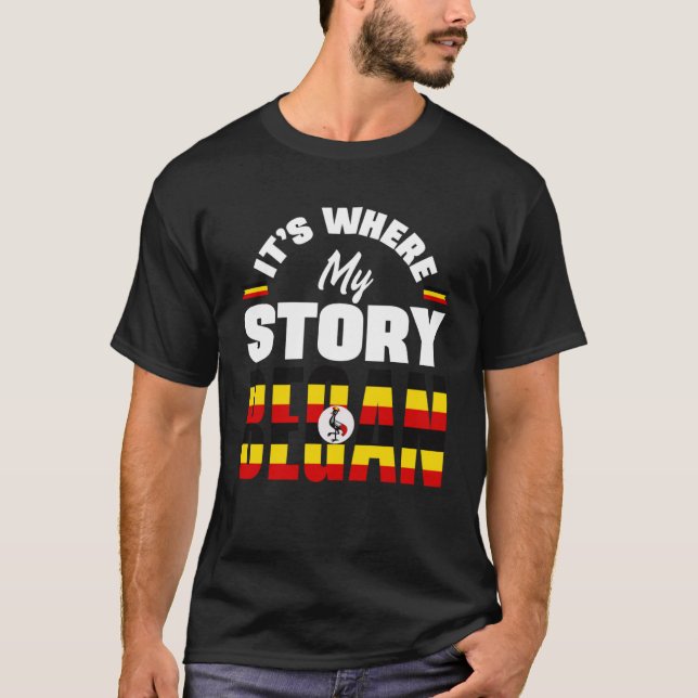 Ugandan Uganda Ugandan Flag Its Where My Story Beg T-Shirt (Front)