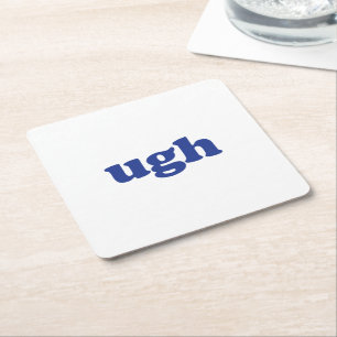 "Ugh" blue letters white party paper coaster