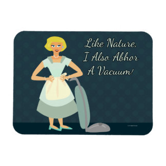 Ugh I Abhor Vacuums Magnet